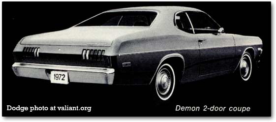 The 1972 Dodge Dart Demon and Swinger Valiant Duster and Scamp were 